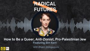 Sim Kern on being a queer, anti-zionist pro-Palestinian Jew