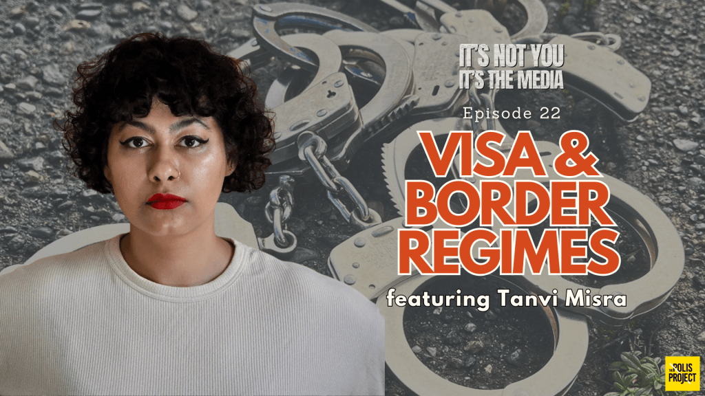 Visa and Border Regimes: Featuring Tanvi Misra