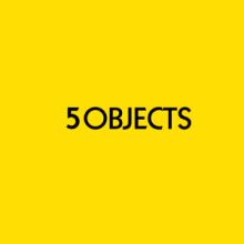 5 OBJECTS